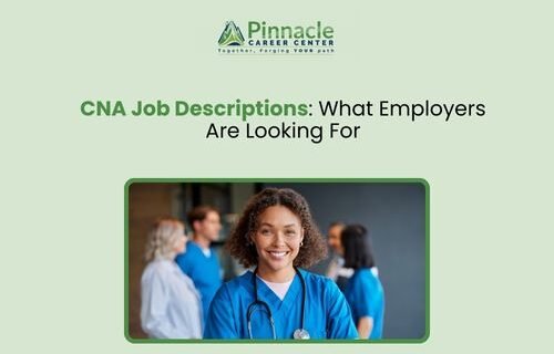 CNA Job Descriptions: What Employers Are Looking For 4 CNA Job Descriptions: What Employers Are Looking For