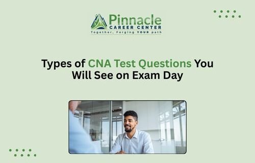 Types of CNA Test Questions You Will See on Exam Day 1 Types of CNA Test Questions You Will See on Exam Day