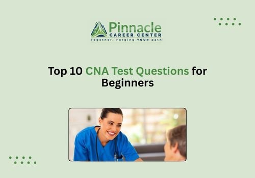 Top 10 CNA Test Questions for Beginners